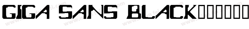 Giga Sans Black字体转换